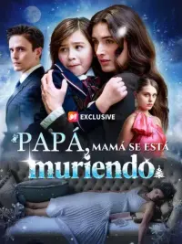 Papá, mamá se está muriendo completo