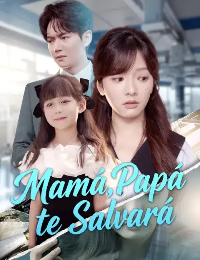 Mamá, Papá te Salvará – portada del dorama corto