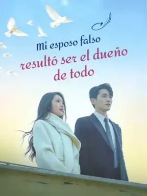 Mi esposo falso resultó ser el dueño de todo – dorama corto