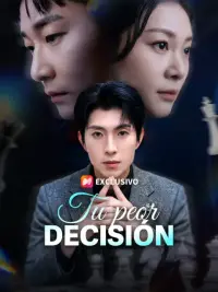 Tu peor decisión completo
