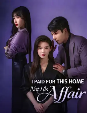 I Paid for This Home, Not His Affair