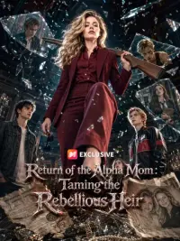 Return of the Alpha Mom: Taming the Rebellious Heir cover