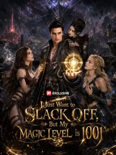 I Just Want to Slack Off, But My Magic Level is 1001 poster