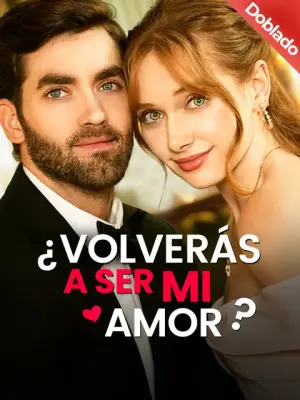 ¿Volverás a ser mi amor？ – dorama corto