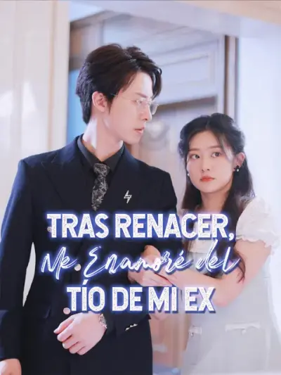 Tras Renacer, Me Enamoré del Tío de Mi Ex — portada