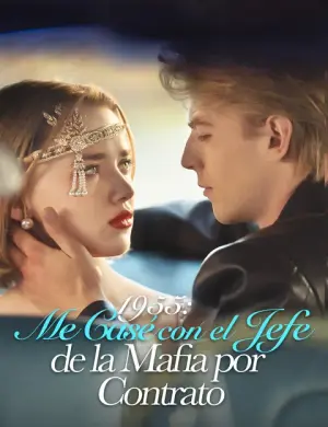 1955: Me casé con el jefe de la mafia por contrato – dorama corto