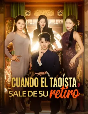 Cuando el taoísta sale de su retiro – dorama corto