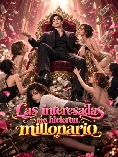 Las interesadas me hicieron millonario – portada del dorama corto