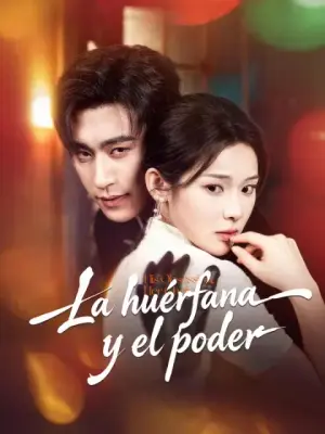 La huérfana y el poder – dorama corto