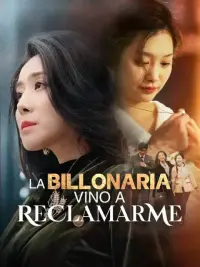 La billonaria vino a reclamarme completo