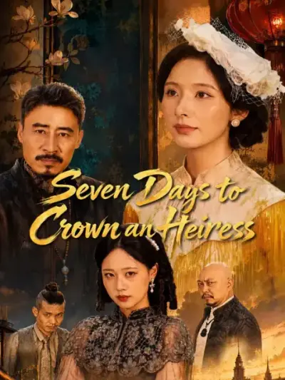 Seven Days to Crown an Heiress poster