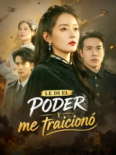 Le di el poder y me traicionó – portada del dorama corto