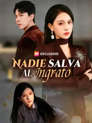 Nadie salva al ingrato – dorama corto
