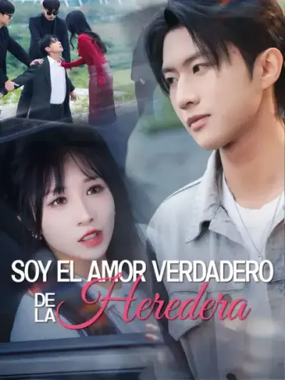 Soy el amor verdadero de la heredera – portada del dorama corto