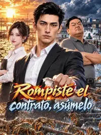 Rompiste el contrato, asúmelo completo