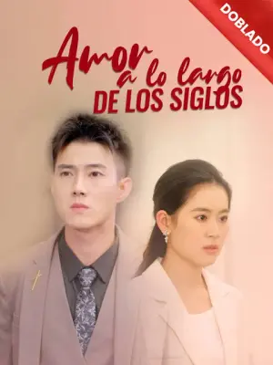 Amor a lo largo de los siglos – dorama corto