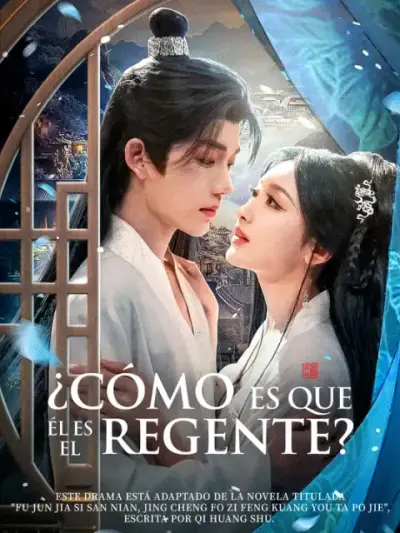 ¿Cómo es que él es el Regente? – portada del dorama corto