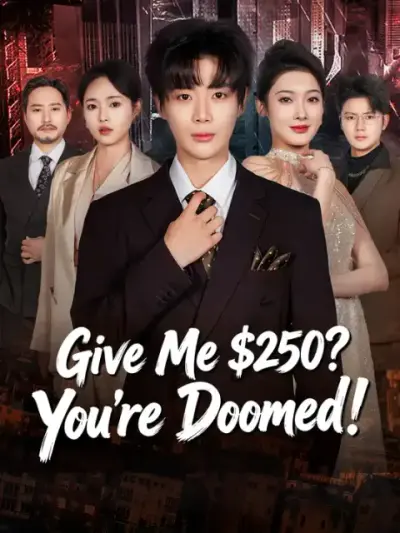 Give Me $250? You're Doomed! poster