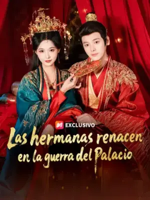 Las hermanas renacen en la guerra del palacio – dorama corto