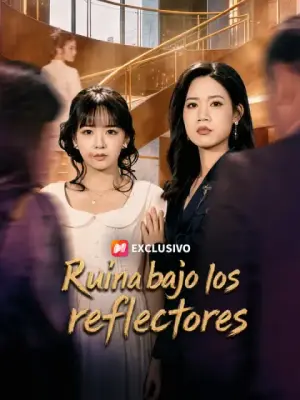 Ruina bajo los reflectores – dorama corto