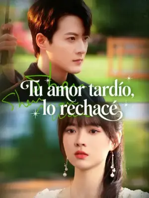 Tu amor tardío, lo rechacé completo