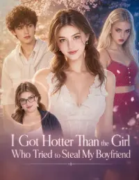 I Got Hotter Than the Girl Who Tried to Steal My Boyfriend cover