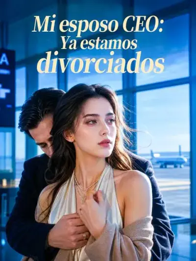 Mi esposo CEO: Ya estamos divorciados — portada