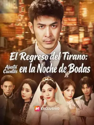 El regreso del tirano: ajusta cuentas en la noche de bodas – dorama corto