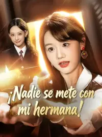 ¡Nadie se mete con mi hermana! completo