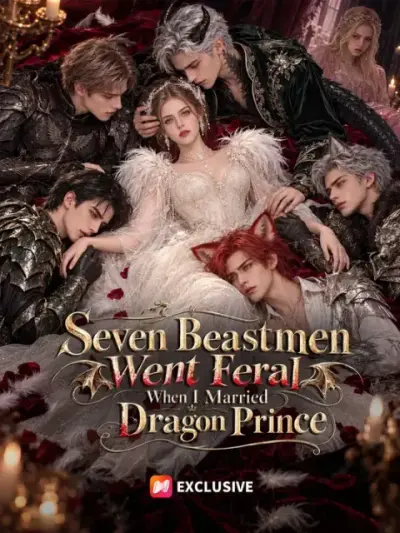 Seven Beastmen Went Feral When I Married Dragon Prince — vertical poster