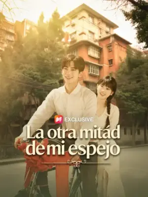 La otra mitad de mi espejo – dorama corto
