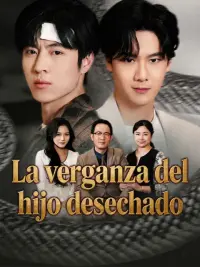 La venganza del hijo desechado completo