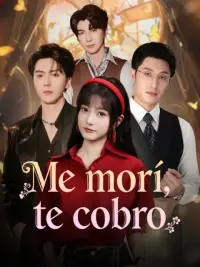 Me morí, te cobro completo