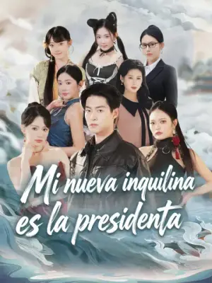 Mi nueva inquilina es la presidenta – dorama corto