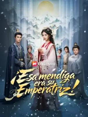 ¡Esa mendiga era su Emperatriz! – dorama corto