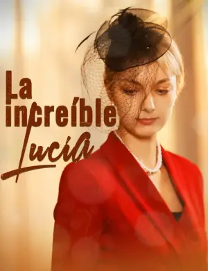 La increíble Lucía – dorama corto