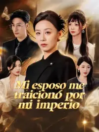 Mi esposo me traicionó por mi imperio completo
