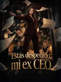 Estás despedido, mi ex CEO completo