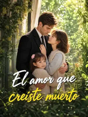 El amor que creíste muerto – dorama corto