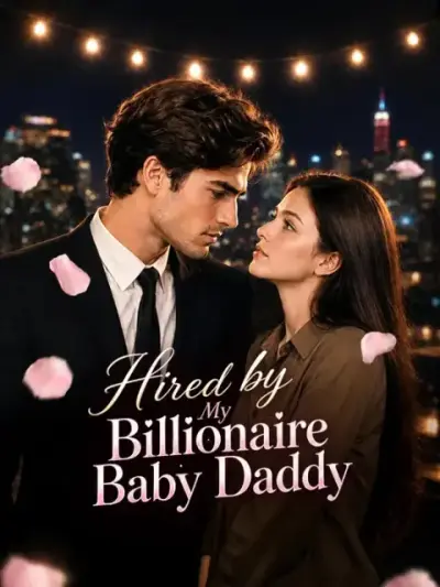 Hired by My Billionaire Baby Daddy poster