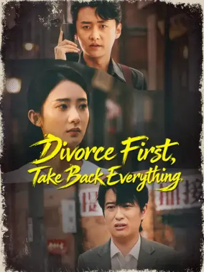 Divorce First, Take Back Everything — vertical poster