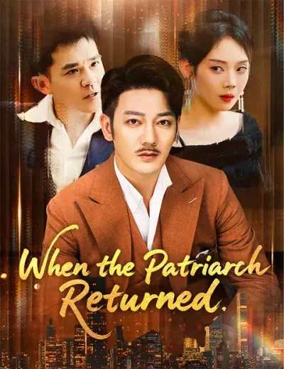 When the Patriarch Returned poster