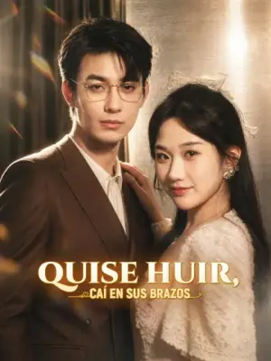 Quise huir, caí en sus brazos – dorama corto