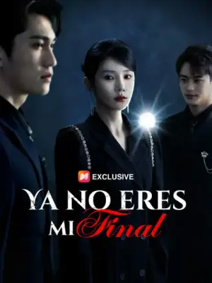 Ya no eres mi final – dorama corto