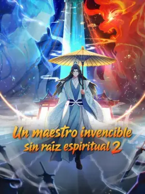 Un maestro invencible sin raíz espiritual 2 – dorama corto