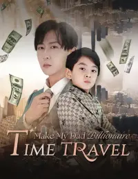 Time Travel: Make My Dad Billionaire cover