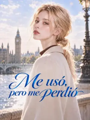 Me usó, pero me perdió – dorama corto
