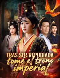 Tras ser repudiada, tomé el trono imperial completo