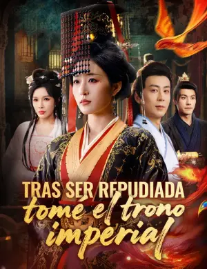 Tras ser repudiada, tomé el trono imperial – dorama corto