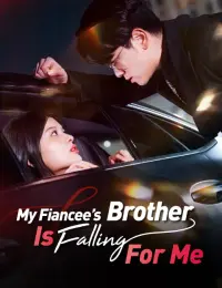 My Fiancee’s Brother Is Falling for Me cover